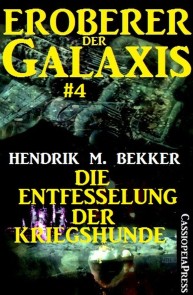 Eroberer der Galaxis #4: Die Entfesselung der Kriegshunde
