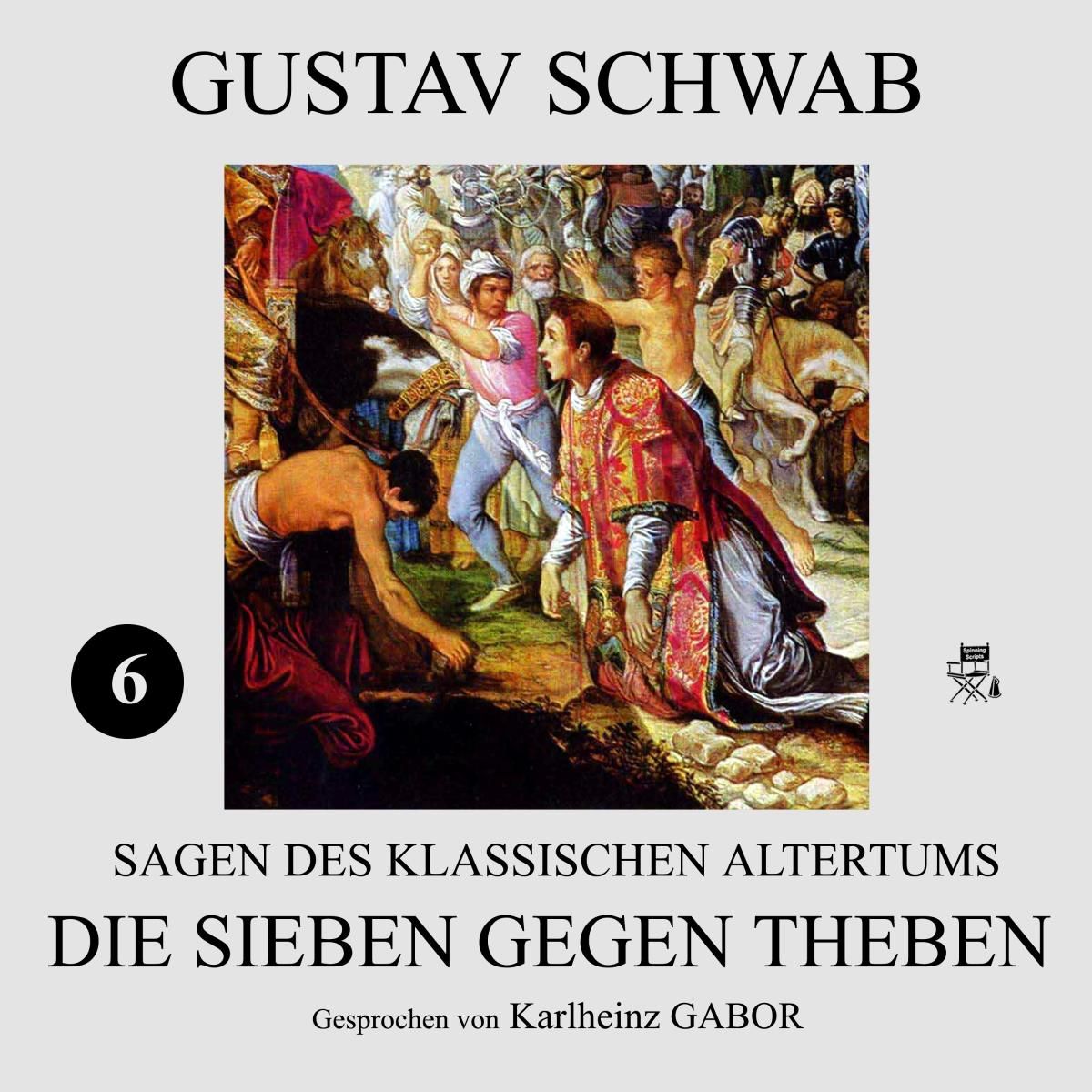 Die Sieben gegen Theben (Sagen des klassischen Altertums 6)