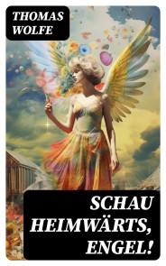 Schau heimwärts, Engel!