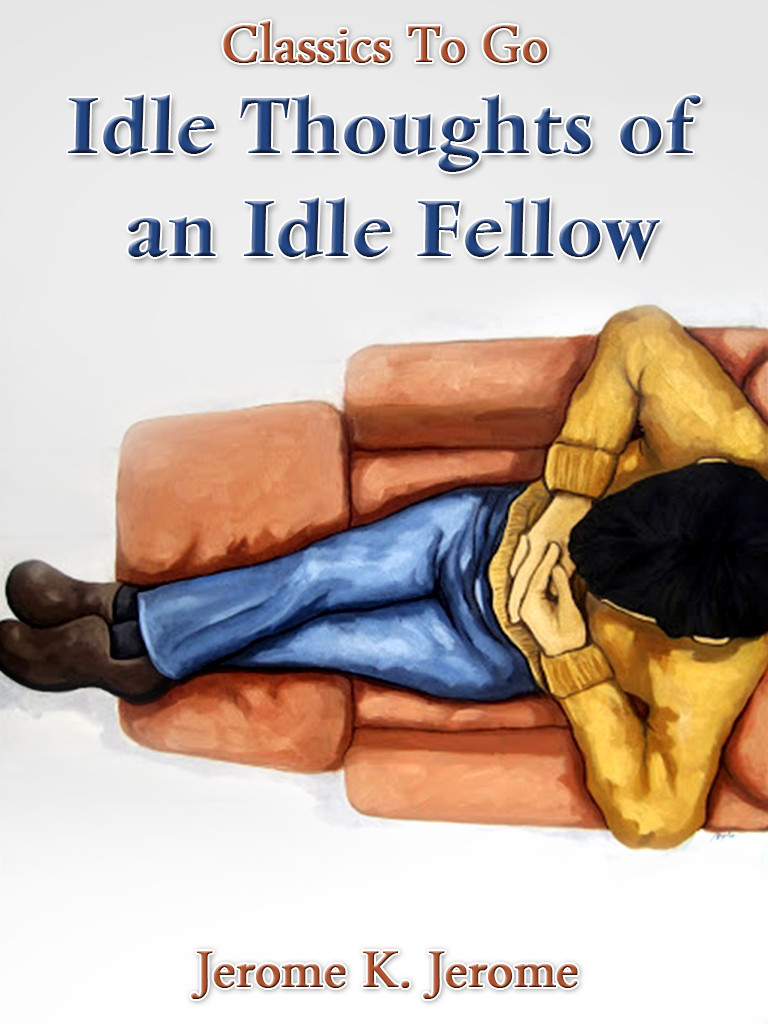 Idle Thoughts of an Idle Fellow