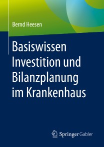 Basiswissen Investition und Bilanzplanung im Krankenhaus