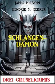 Schlangendämon: 3 Gruselkrimis