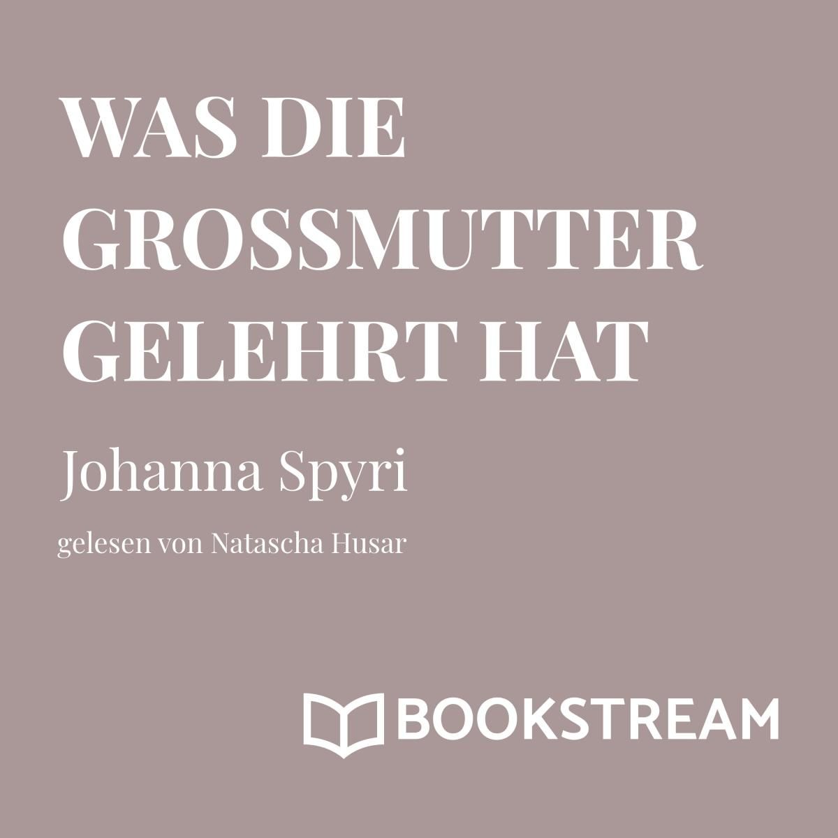 Was die Großmutter gelehrt hat