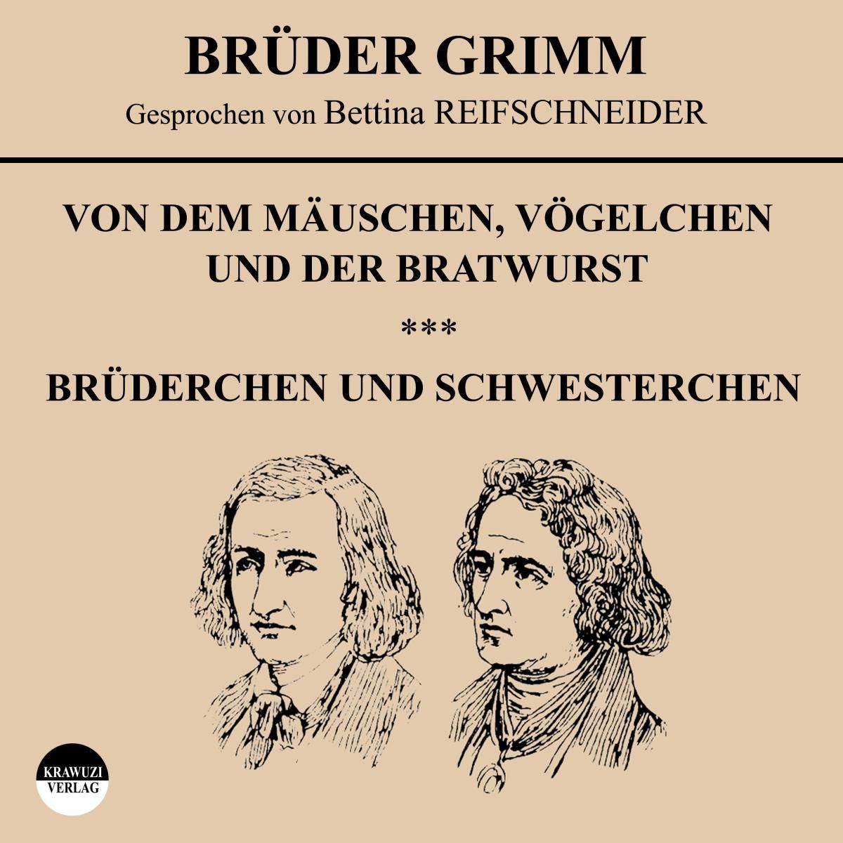 Von dem Mäuschen, Vögelchen und der Bratwurst / Brüderchen und Schwesterchen
