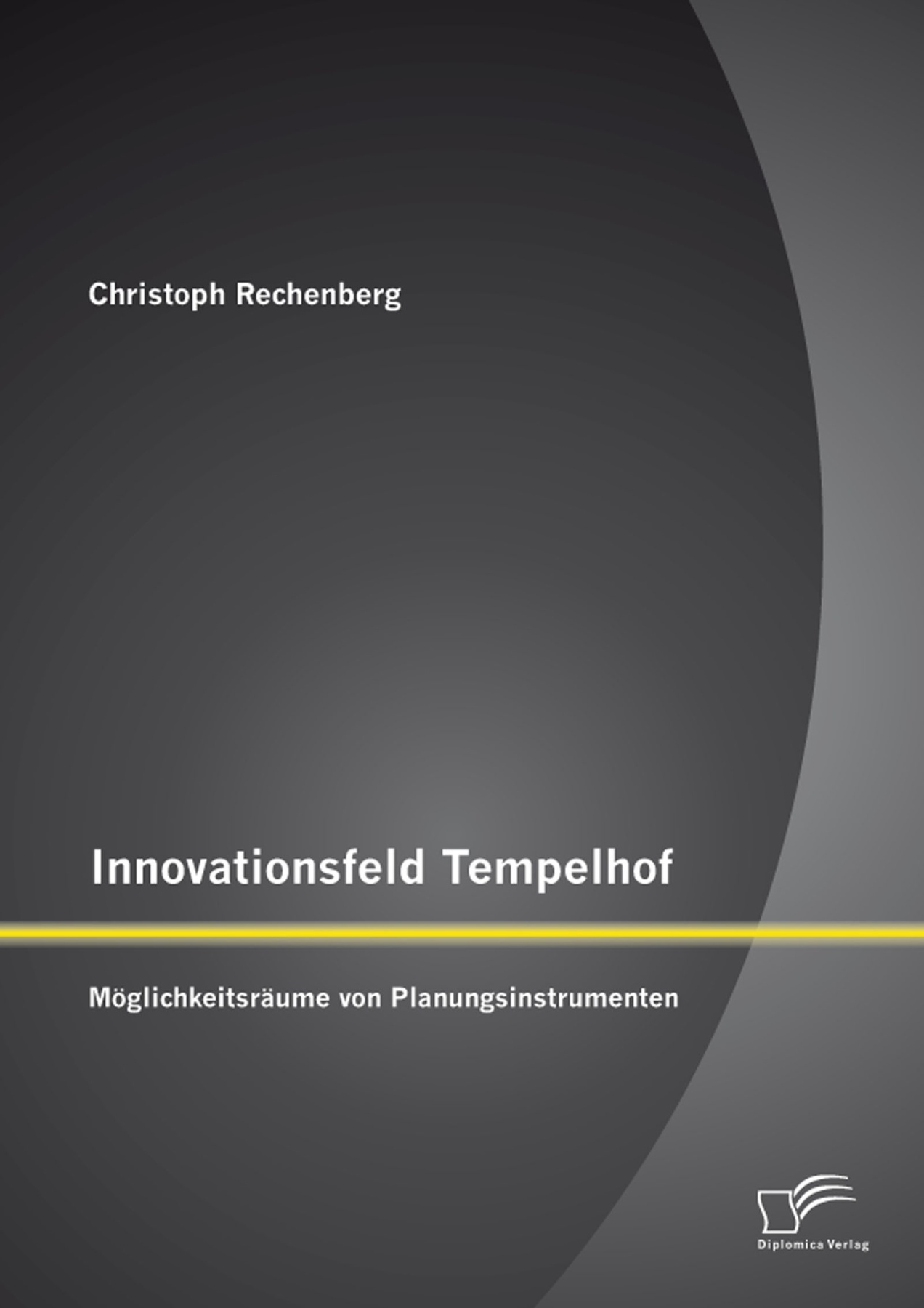Innovationsfeld Tempelhof: Möglichkeitsräume von Planungsinstrumenten