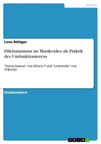 Dilettantismus im Musikvideo als Praktik des Umfunktionierens