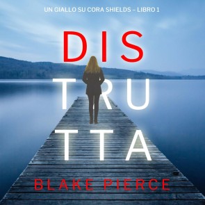 Distrutta (Un giallo su Cora Shields - Libro 1)