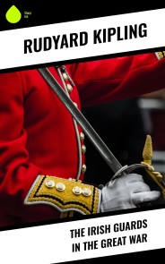 The Irish Guards in the Great War