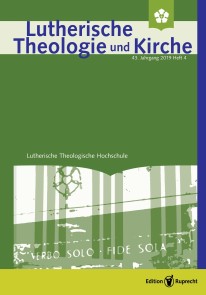 Lutherische Theologie und Kirche, Heft 04/2019