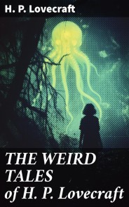 THE WEIRD TALES of H. P. Lovecraft