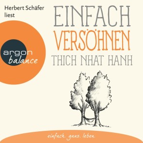 Einfach versöhnen - Basics der Achtsamkeit