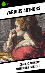 Classic Authors Anthology: Series 3