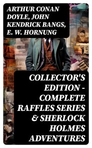 COLLECTOR'S EDITION - COMPLETE RAFFLES SERIES & SHERLOCK HOLMES ADVENTURES