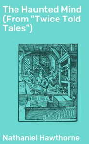 The Haunted Mind (From "Twice Told Tales")