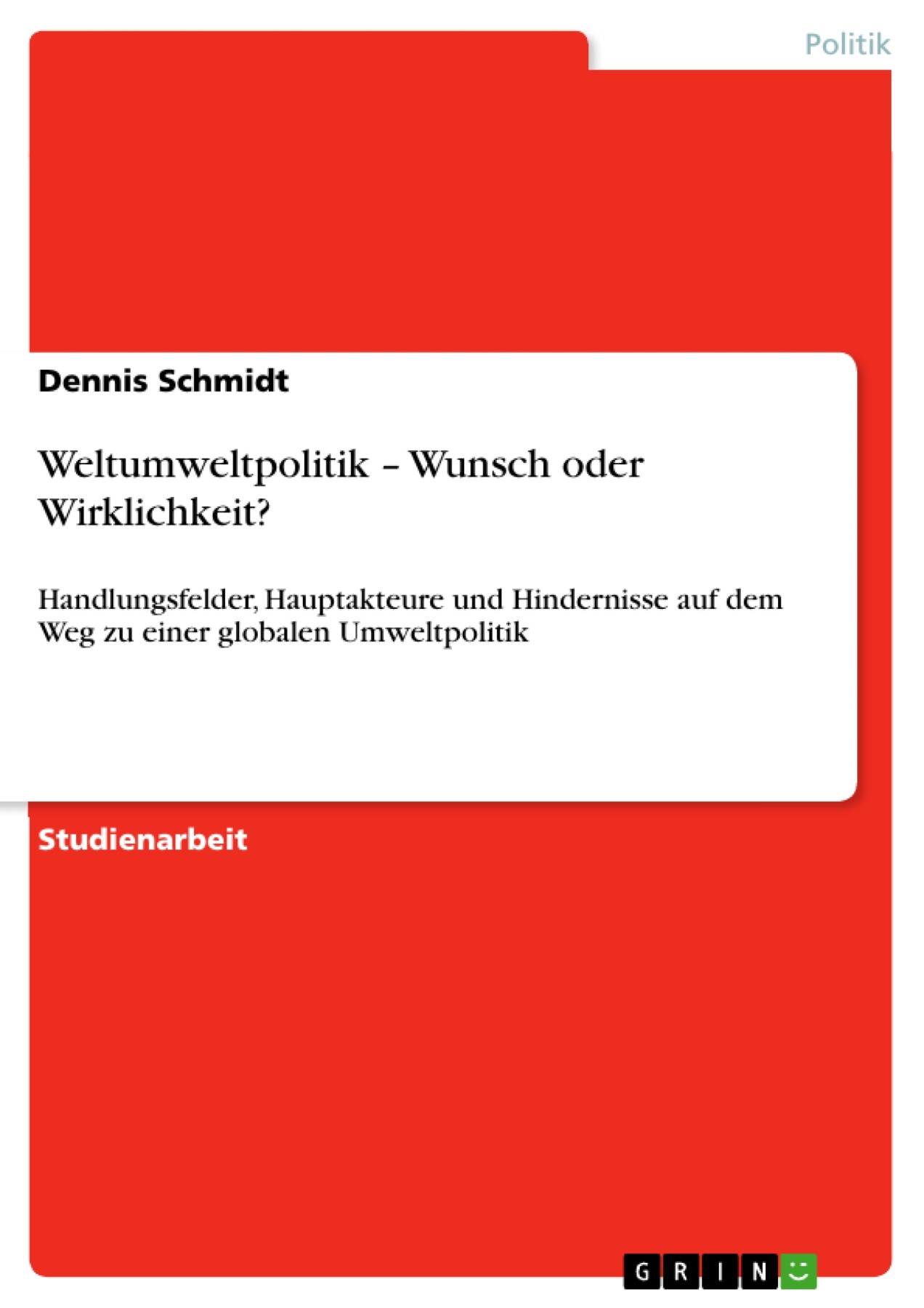 Weltumweltpolitik - Wunsch oder Wirklichkeit?