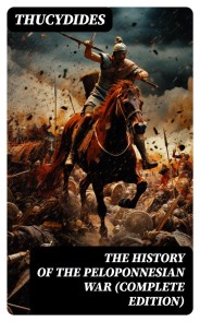 The History of the Peloponnesian War (Complete Edition)