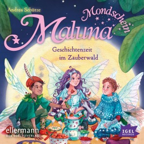 Maluna Mondschein. Geschichtenzeit im Zauberwald
