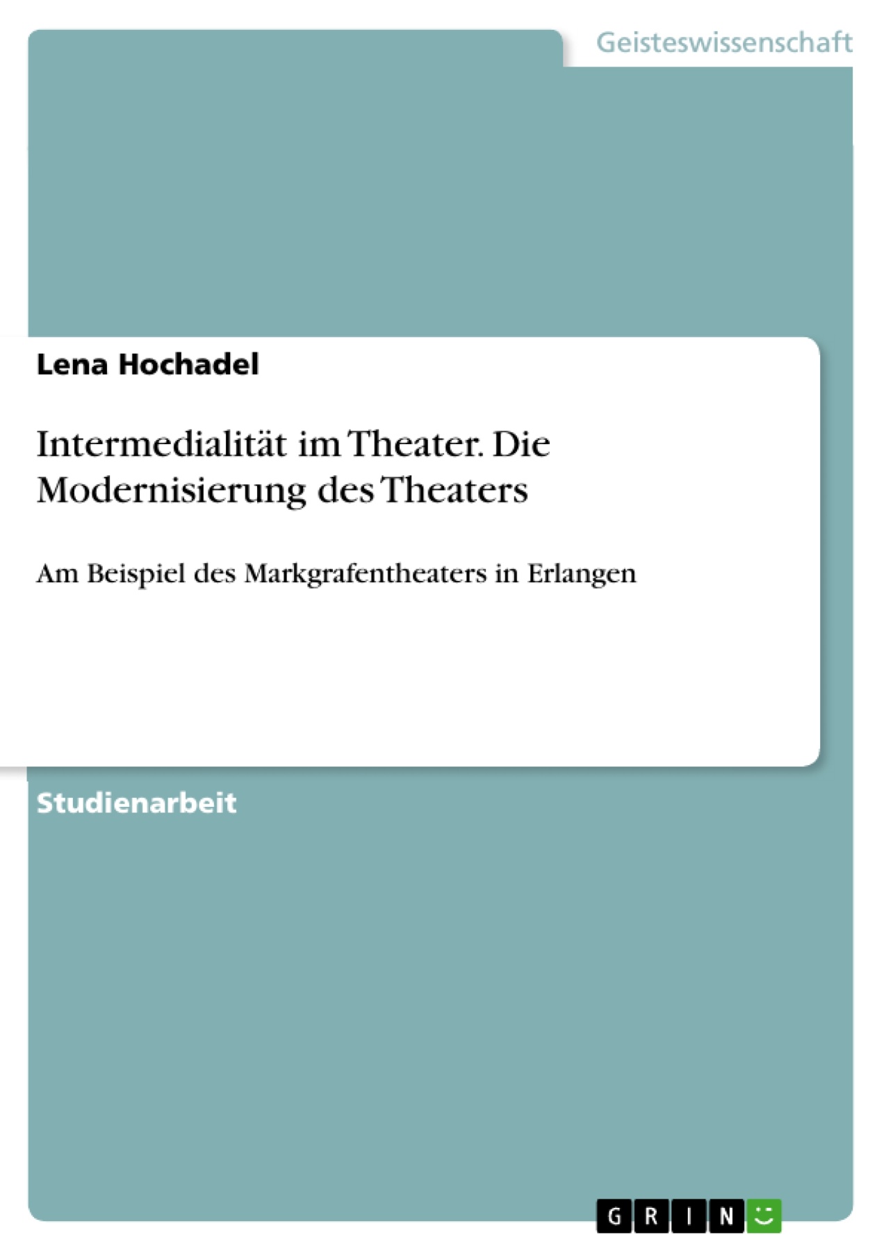 Intermedialität im Theater. Die Modernisierung des Theaters