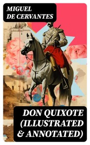 Don Quixote (illustrated & annotated)