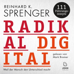Radikal digital: Weil der Mensch den Unterschied macht