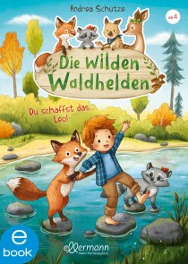 Die wilden Waldhelden. Du schaffst das, Leo!