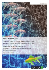 Blue Ocean Strategy. Darstellung und Analyse eines neuen Instruments des strategischen Managements