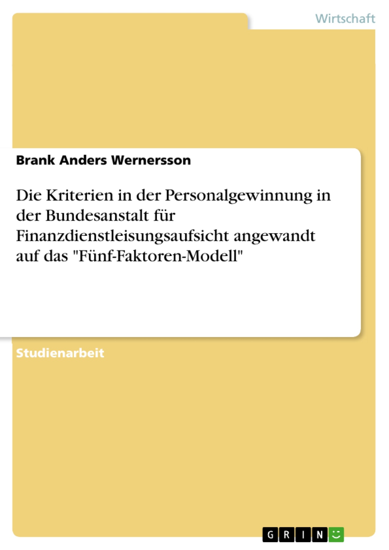 Die Kriterien in der Personalgewinnung in der Bundesanstalt für Finanzdienstleisungsaufsicht angewandt auf das "Fünf-Faktoren-Modell"