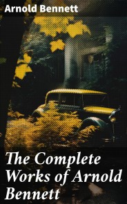 The Complete Works of Arnold Bennett
