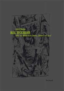 Max Beckmann. Selbst- und Weltbild in den Themen "Caféhaus" und "Tanz"