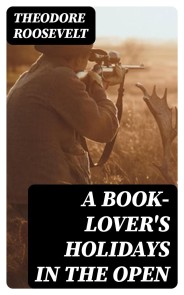 A Book-Lover's Holidays in the Open