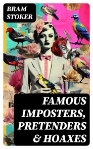 Famous Imposters, Pretenders & Hoaxes