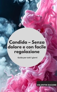 Candida - Senza dolore e con facile regolazione Guida per tutti i giorni