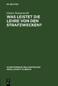Was leistet die Lehre von den Strafzwecken?