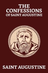 The Confessions of Saint Augustine
