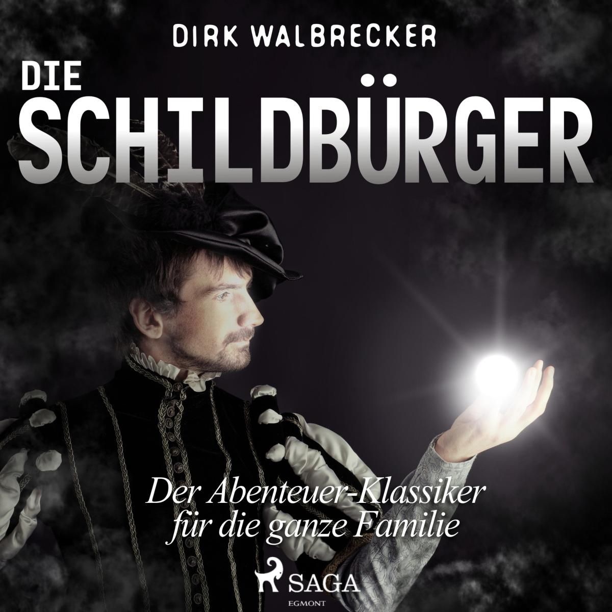 Die Schildbürger - Der Abenteuer-Klassiker für die ganze Familie (Ungekürzt)