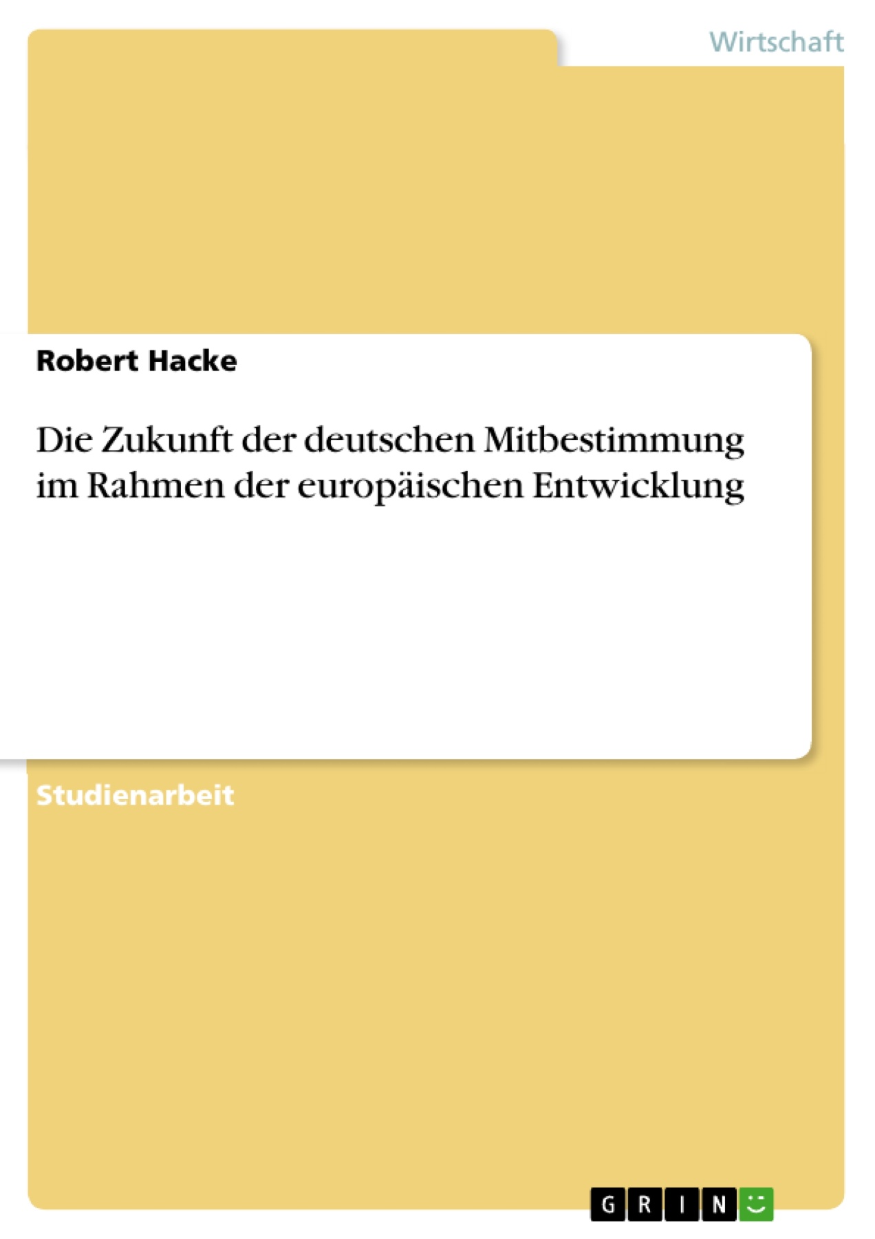 Die Zukunft der deutschen Mitbestimmung  im Rahmen der europäischen Entwicklung