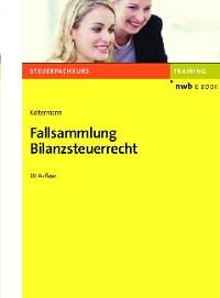 Fallsammlung Bilanzsteuerrecht