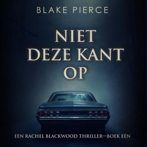Niet Deze Kant op (Een Rachel Blackwood Thriller-Boek Eén)