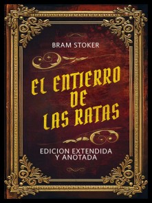 El Entierro De Las Ratas - Edicion Extendida Y Anotada