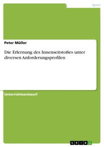 Die Erlernung des Innenseitstoßes unter diversen Anforderungsprofilen