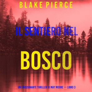 Il sentiero nel bosco (Un emozionante thriller di May Moore - Libro 3)
