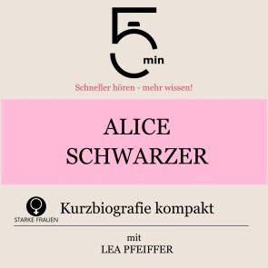 Alice Schwarzer: Kurzbiografie kompakt