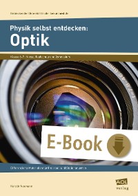 Physik selbst entdecken: Optik