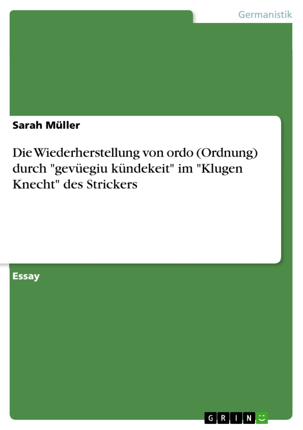 Die Wiederherstellung von ordo (Ordnung) durch "gevüegiu kündekeit" im "Klugen Knecht" des Strickers