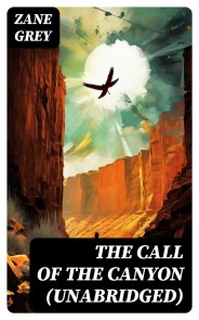 The Call of the Canyon (Unabridged)