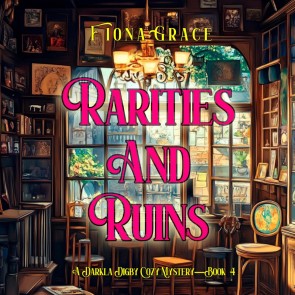 Rarities and Ruin (A Darla Digby Cozy Mystery-Book 4)