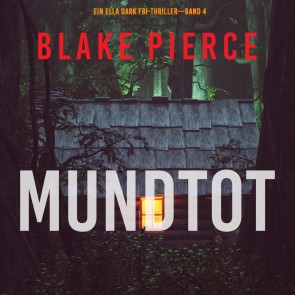 Mundtot (Ein Ella-Dark-Thriller - Band 4)