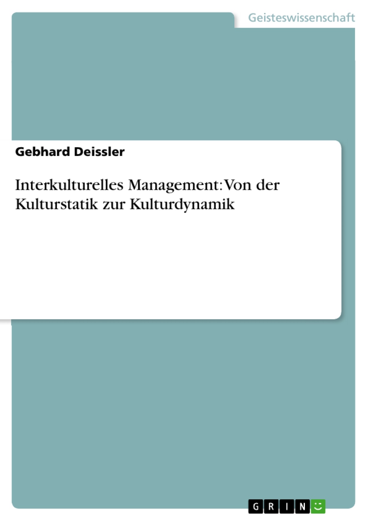 Interkulturelles Management: Von der Kulturstatik zur Kulturdynamik
