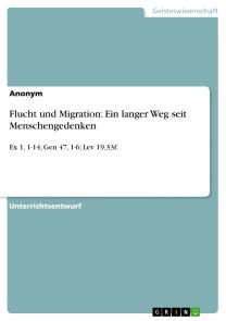 Flucht und Migration: Ein langer Weg seit Menschengedenken