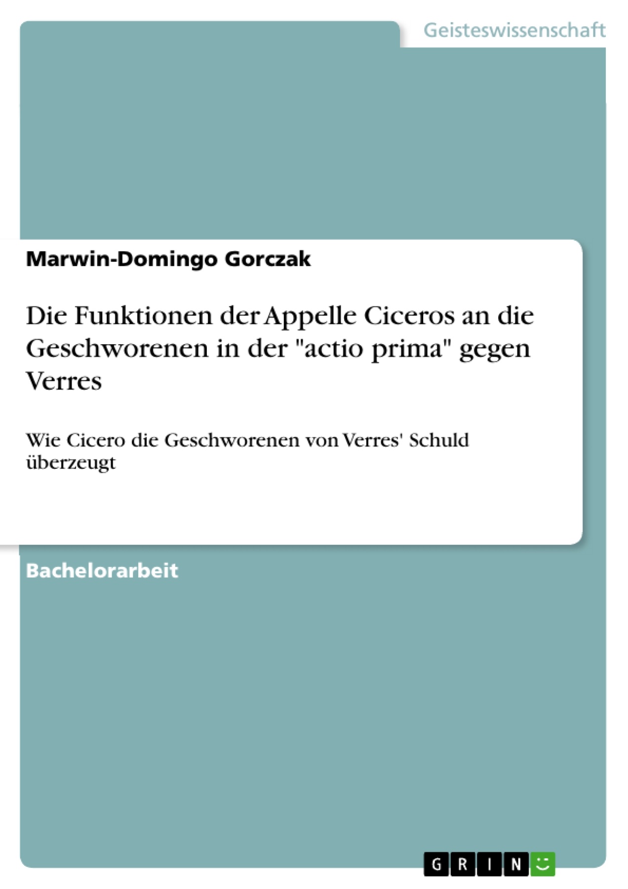 Die Funktionen der Appelle Ciceros an die Geschworenen in der "actio prima" gegen Verres